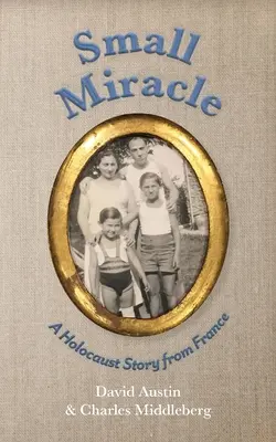 Mały cud: Francuska opowieść o Holokauście - Small Miracle: A Holocaust Story from France