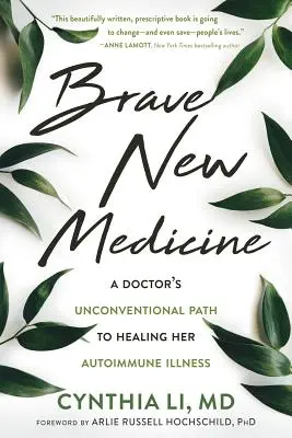 Brave New Medicine: Niekonwencjonalna droga lekarza do wyleczenia choroby autoimmunologicznej - Brave New Medicine: A Doctor's Unconventional Path to Healing Her Autoimmune Illness