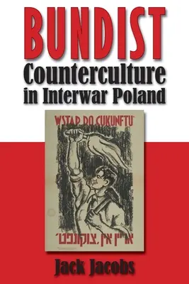 Kontrkultura bundowska w międzywojennej Polsce - Bundist Counterculture in Interwar Poland