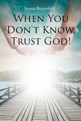 Kiedy nie wiesz, zaufaj Bogu! - When You Don't Know, Trust God!