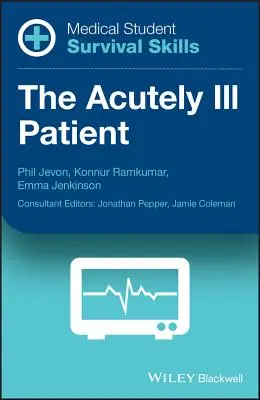 Umiejętności przetrwania studenta medycyny: Pacjent w ciężkim stanie - Medical Student Survival Skills: The Acutely Ill Patient