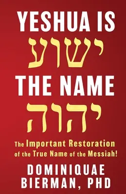 Yeshua is the Name: Ważne przywrócenie prawdziwego imienia Mesjasza! - Yeshua is the Name: The Important Restoration of the True Name of the Messiah!