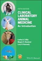 Kliniczna medycyna zwierząt laboratoryjnych: Wprowadzenie - Clinical Laboratory Animal Medicine: An Introduction