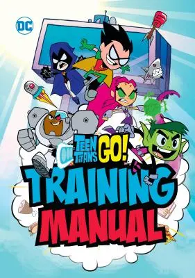 Teen Titans Go! Podręcznik szkoleniowy - Teen Titans Go! Training Manual