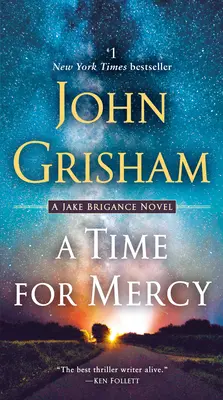 A Time for Mercy: Powieść Jake'a Brigance'a - A Time for Mercy: A Jake Brigance Novel