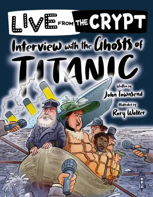 Na żywo z krypty: Wywiad z duchami Titanica - Live from the crypt: Interview with the ghosts of the Titanic