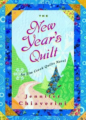 Noworoczna kołdra, 11: powieść o kołdrach z ELM Creek - The New Year's Quilt, 11: An ELM Creek Quilts Novel