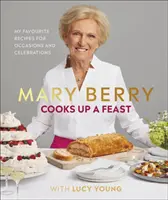 Mary Berry gotuje na ucztę - ulubione przepisy na okazje i uroczystości - Mary Berry Cooks Up A Feast - Favourite Recipes for Occasions and Celebrations