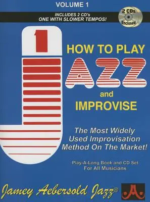 Jamey Aebersold Jazz -- How to Play Jazz and Improvise, Vol 1: Najbardziej rozpowszechniona metoda improwizacji na rynku!, książka i 2 płyty CD - Jamey Aebersold Jazz -- How to Play Jazz and Improvise, Vol 1: The Most Widely Used Improvisation Method on the Market!, Book & 2 CDs