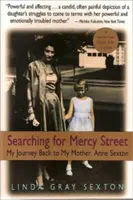 Searching for Mercy Street: Moja podróż z powrotem do matki, Anne Sexton - Searching for Mercy Street: My Journey Back to My Mother, Anne Sexton