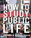 Jak studiować życie publiczne - How to Study Public Life