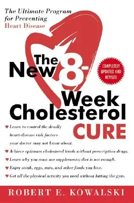 Nowa 8-tygodniowa kuracja cholesterolowa: najlepszy program zapobiegania chorobom serca - The New 8-Week Cholesterol Cure: The Ultimate Program for Preventing Heart Disease