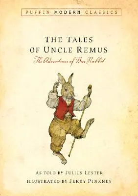 Opowieści wuja Remusa (Puffin Modern Classics): The Adventures of Brer Rabbit - Tales of Uncle Remus (Puffin Modern Classics): The Adventures of Brer Rabbit