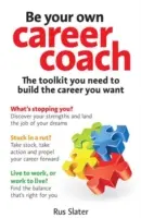 Bądź swoim własnym trenerem kariery: Zestaw narzędzi potrzebny do zbudowania wymarzonej kariery - Be Your Own Career Coach: The Toolkit You Need to Build the Career You Want