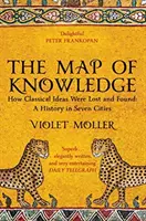 Mapa wiedzy - Jak gubiono i odnajdywano klasyczne idee: Historia w siedmiu miastach - Map of Knowledge - How Classical Ideas Were Lost and Found: A History in Seven Cities