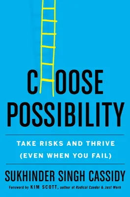 Wybierz możliwości: Podejmuj ryzyko i rozwijaj się (nawet w przypadku porażki) - Choose Possibility: Take Risks and Thrive (Even When You Fail)