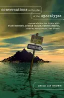 Rozmowy na krawędzi apokalipsy: Kontemplacja przyszłości z Noamem Chomskym, George'em Carlinem, Deepakiem Choprą, Rupertem Sheldrake'em i innymi - Conversations on the Edge of the Apocalypse: Contemplating the Future with Noam Chomsky, George Carlin, Deepak Chopra, Rupert Sheldrake, and Others