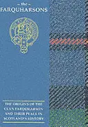 Farquharsonowie - Początki klanu Farquharson i ich miejsce w historii - Farquharsons - The Origins of the Clan Farquharson and Their Place in History