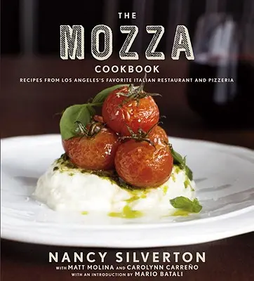 Książka kucharska Mozza: Przepisy z ulubionej włoskiej restauracji i pizzerii w Los Angeles - The Mozza Cookbook: Recipes from Los Angeles's Favorite Italian Restaurant and Pizzeria