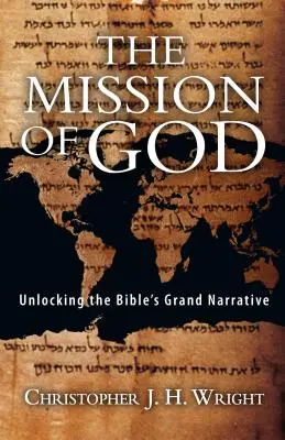 Misja Boga: Odkrywanie wielkiej narracji biblijnej - The Mission of God: Unlocking the Bible's Grand Narrative