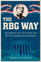 The RBG Way: Sekrety sukcesu Ruth Bader Ginsburg - The RBG Way: The Secrets of Ruth Bader Ginsburg's Success