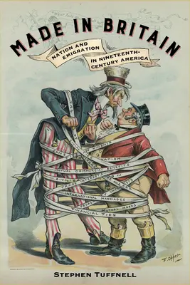 Made in Britain: Naród i emigracja w dziewiętnastowiecznej Ameryce - Made in Britain: Nation and Emigration in Nineteenth-Century America