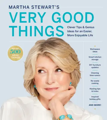 Martha Stewart's Very Good Things: Sprytne porady i genialne pomysły na łatwiejsze i przyjemniejsze życie - Martha Stewart's Very Good Things: Clever Tips & Genius Ideas for an Easier, More Enjoyable Life