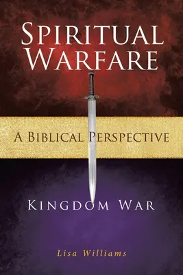 Wojna duchowa - perspektywa biblijna: Wojna Królestwa - Spiritual Warfare - A Biblical Perspective: Kingdom War