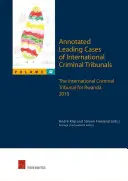 Annotated Leading Cases of International Criminal Tribunals - Volume 42, 42: Międzynarodowy Trybunał Karny dla Rwandy 2010 - Annotated Leading Cases of International Criminal Tribunals - Volume 42, 42: The International Criminal Tribunal for Rwanda 2010