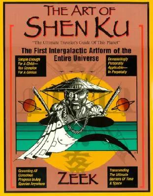 Sztuka Shen Ku: Pierwsza międzygalaktyczna forma sztuki całego wszechświata - The Art of Shen Ku: The First Intergalactic Artform of the Entire Universe