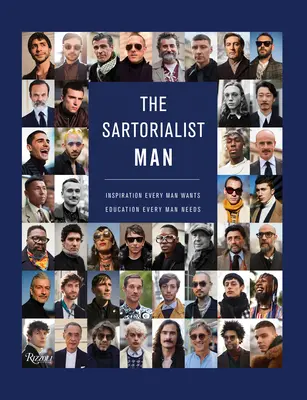 The Sartorialist: Mężczyzna: inspiracja, której pragnie każdy mężczyzna, edukacja, której potrzebuje każdy mężczyzna - The Sartorialist: Man: Inspiration Every Man Wants, Education Every Man Needs