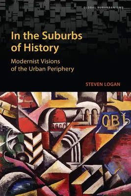 Na przedmieściach historii: Modernistyczne wizje miejskich peryferii - In the Suburbs of History: Modernist Visions of the Urban Periphery