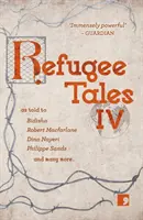 Opowieści uchodźców, 4: Tom IV - Refugee Tales, 4: Volume IV