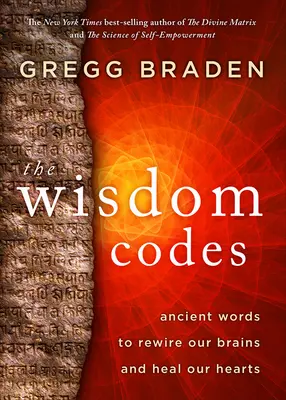 Kody Mądrości: Starożytne słowa, które przeprogramują nasze mózgi i uzdrowią serca - The Wisdom Codes: Ancient Words to Rewire Our Brains and Heal Our Hearts