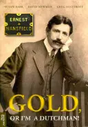 Gold or Im a Dutchman - Ernest Mansfield (1862-1924) - Gold  or Im a Dutchman - Ernest Mansfield (1862-1924)