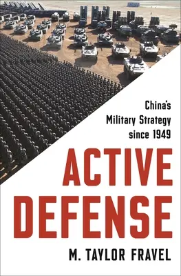 Aktywna obrona: Chińska strategia wojskowa od 1949 r. - Active Defense: China's Military Strategy Since 1949
