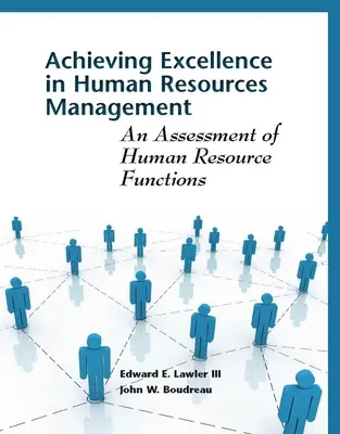 Osiąganie doskonałości w zarządzaniu zasobami ludzkimi: Ocena funkcji zasobów ludzkich - Achieving Excellence in Human Resource Management: An Assessment of Human Resource Functions