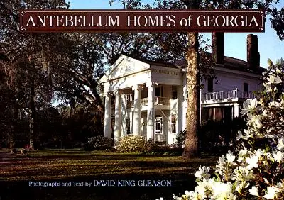 Domy w stylu Antebellum w Georgii - Antebellum Homes of Georgia