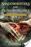 Shadowhunters i Downworlders: A Mortal Instruments Reader - Shadowhunters and Downworlders: A Mortal Instruments Reader