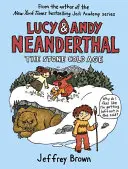 Lucy & Andy Neanderthal: Epoka kamiennego chłodu - Lucy & Andy Neanderthal: The Stone Cold Age