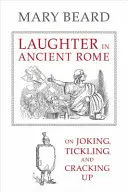 Śmiech w starożytnym Rzymie, 71: O żartowaniu, łaskotaniu i pękaniu - Laughter in Ancient Rome, 71: On Joking, Tickling, and Cracking Up