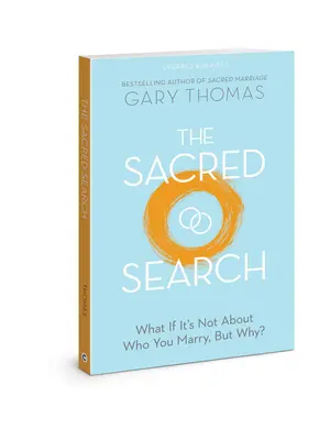 Święte poszukiwanie: A jeśli nie chodzi o to, kogo poślubisz, ale dlaczego? - The Sacred Search: What If It's Not about Who You Marry, But Why?