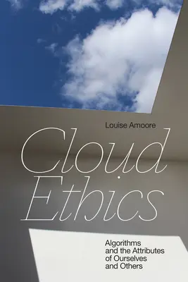 Etyka chmur: Algorytmy a atrybuty nas samych i innych ludzi - Cloud Ethics: Algorithms and the Attributes of Ourselves and Others