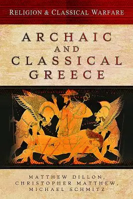 Religia i wojna klasyczna: Grecja archaiczna i klasyczna - Religion & Classical Warfare: Archaic and Classical Greece