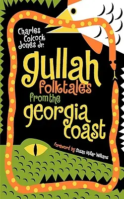 Opowieści ludowe Gullah z wybrzeża Georgii - Gullah Folktales from the Georgia Coast