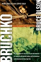 Bruchko: Zadziwiająca prawdziwa historia 19-letniego Amerykanina, jego schwytania przez Indian Motilone i jego przygód w Chrystusie - Bruchko: The Astonishing True Story of a 19-Year-Old American, His Capture by the Motilone Indians and His Adventures in Christ