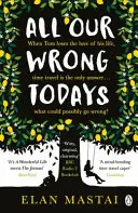 All Our Wrong Todays - Wybór Klubu Książki BBC Radio 2 2017 - All Our Wrong Todays - A BBC Radio 2 Book Club Choice 2017