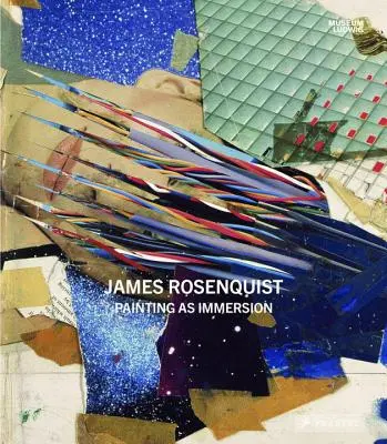 James Rosenquist: Malarstwo jako zanurzenie - James Rosenquist: Painting as Immersion