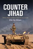 Przeciw dżihadowi: Amerykańskie doświadczenia wojskowe w Afganistanie, Iraku i Syrii - Counter Jihad: America's Military Experience in Afghanistan, Iraq, and Syria