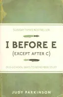 I przed E (z wyjątkiem C) - oldschoolowe sposoby na zapamiętywanie rzeczy - I Before E (Except After C) - Old-School Ways to Remember Stuff